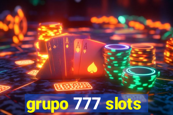 grupo 777 slots